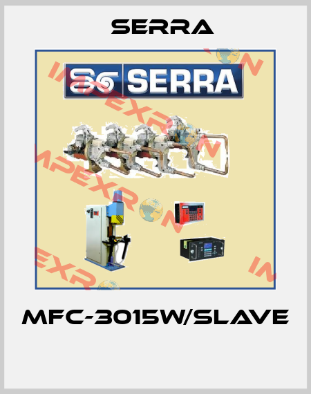 MFC-3015W/SLAVE  Serra