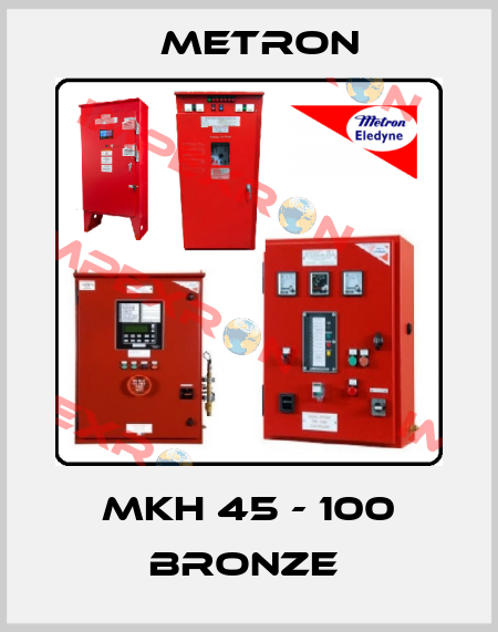 MKH 45 - 100 BRONZE  Metron