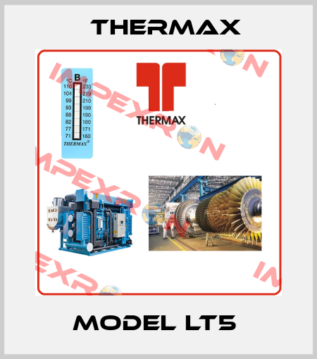MODEL LT5  Thermax