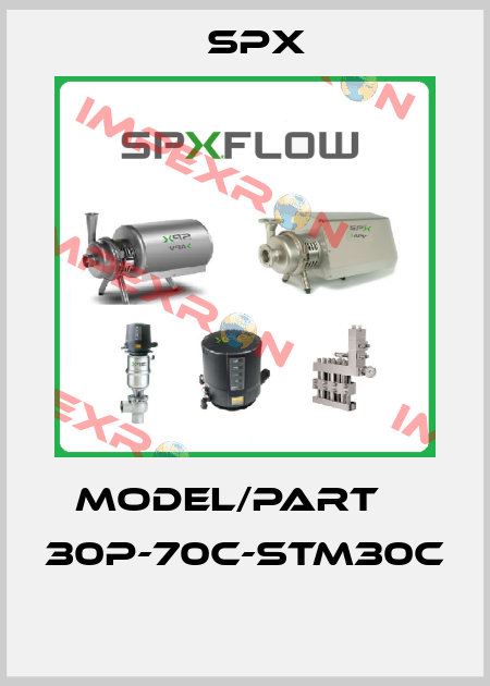MODEL/PART № 30P-70C-STM30C  Spx