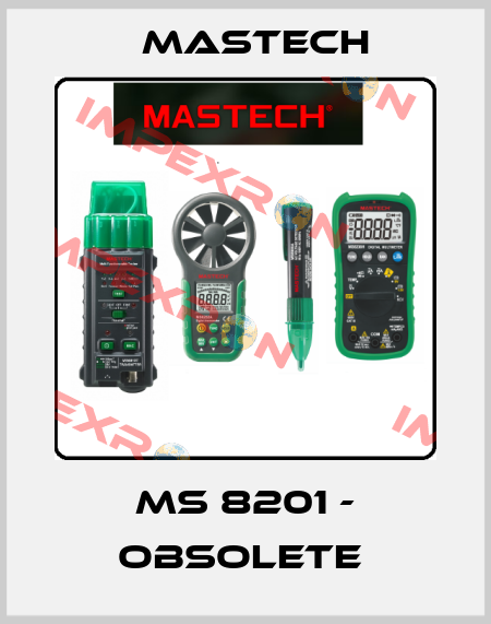MS 8201 - OBSOLETE  Mastech