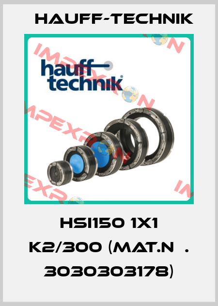 HSI150 1x1 K2/300 (Mat.Nо. 3030303178) HAUFF-TECHNIK