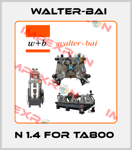 N 1.4 FOR TA800  Walter-Bai