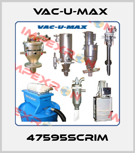 47595SCRIM Vac-U-Max