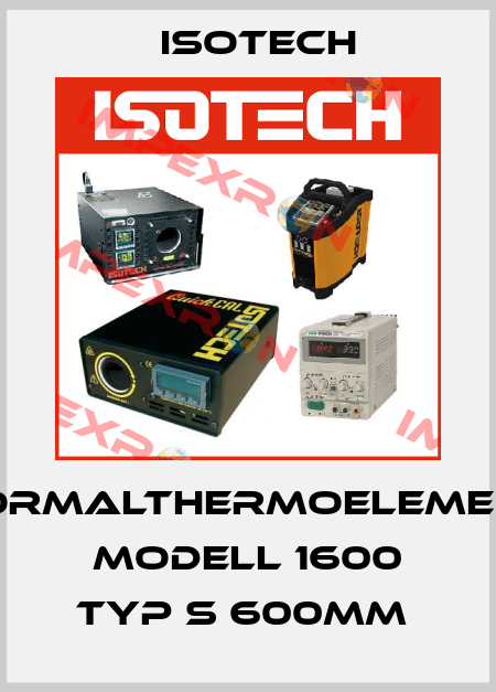 Normalthermoelement Modell 1600 Typ S 600mm  Isotech