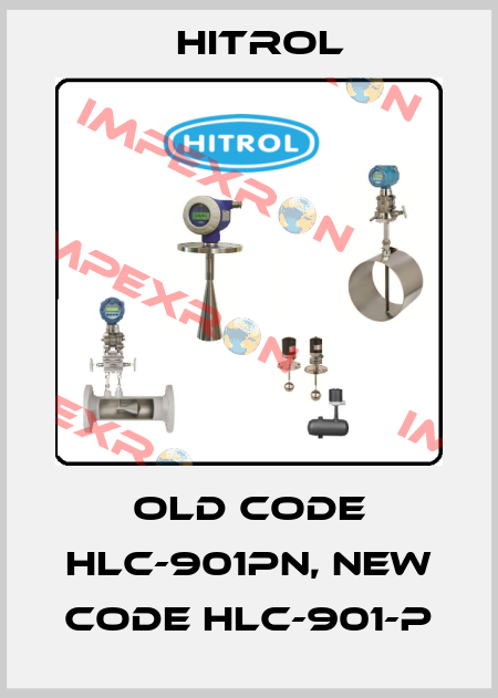 old code HLC-901PN, new code HLC-901-P Hitrol