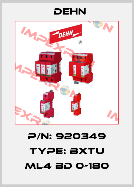 P/N: 920349 Type: BXTU ML4 BD 0-180 Dehn