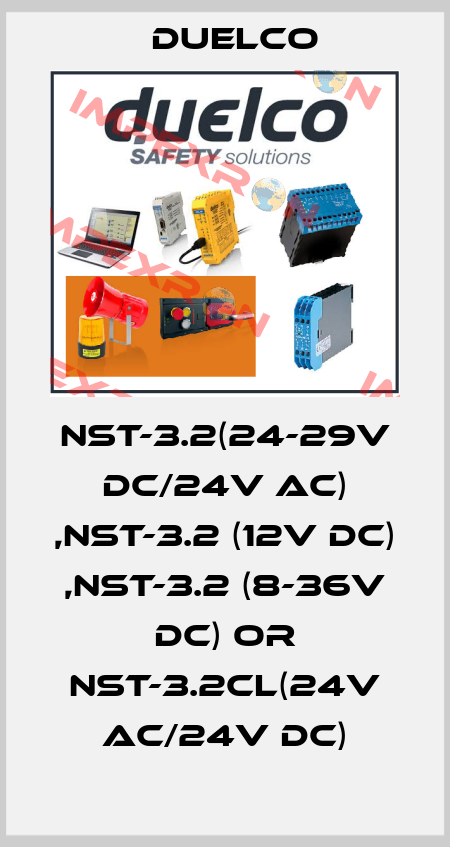NST-3.2(24-29V DC/24V AC) ,NST-3.2 (12V DC) ,NST-3.2 (8-36V DC) or NST-3.2CL(24V AC/24V DC) DUELCO