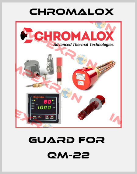 Guard for  QM-22 Chromalox