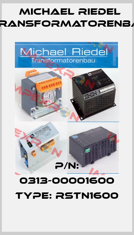 P/N: 0313-00001600 Type: RSTN1600 Michael Riedel Transformatorenbau