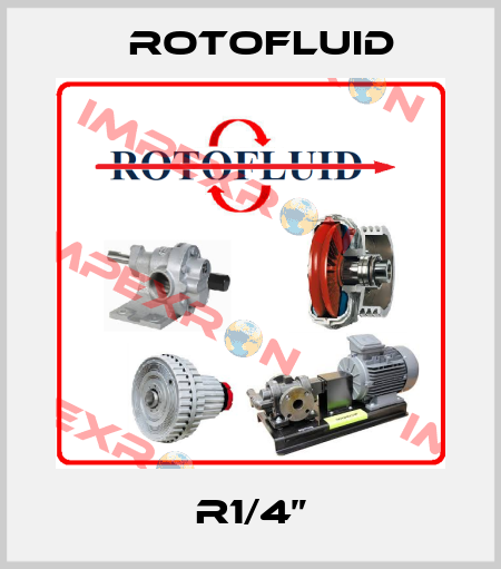 R1/4” Rotofluid