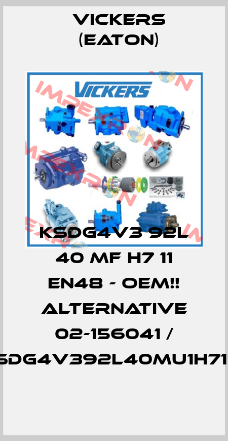 KSDG4V3 92L 40 MF H7 11 EN48 - OEM!! ALTERNATIVE 02-156041 / KSDG4V392L40MU1H711!!! Vickers (Eaton)