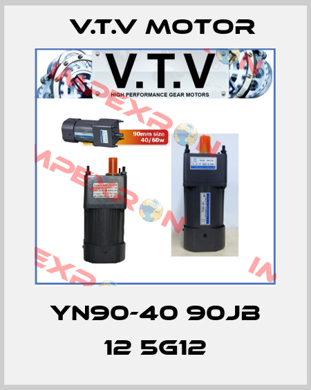YN90-40 90JB 12 5G12 V.t.v Motor