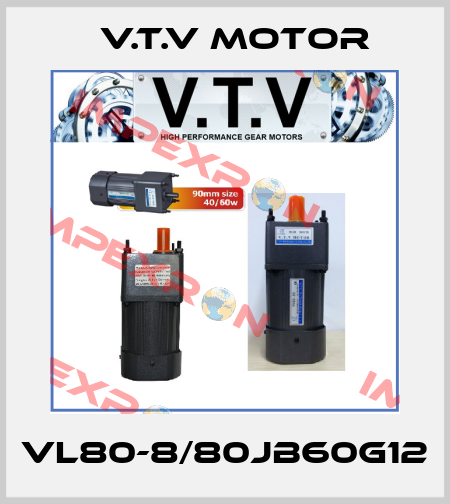 VL80-8/80JB60G12 V.t.v Motor