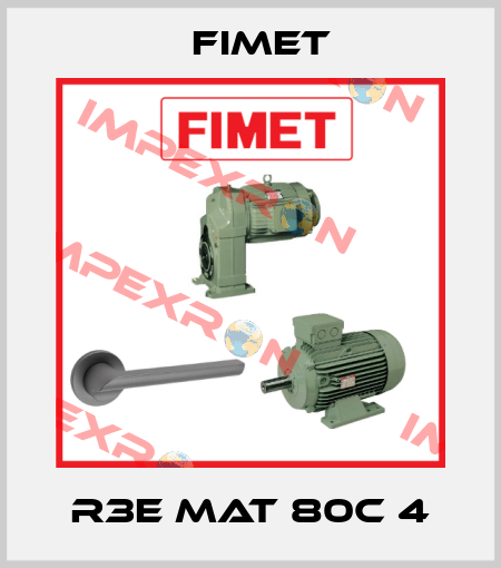 R3E MAT 80C 4 Fimet