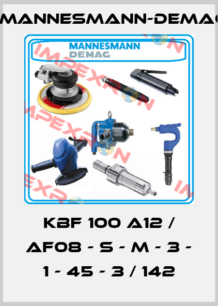 KBF 100 A12 / AF08 - S - M - 3 - 1 - 45 - 3 / 142 Mannesmann-Demag