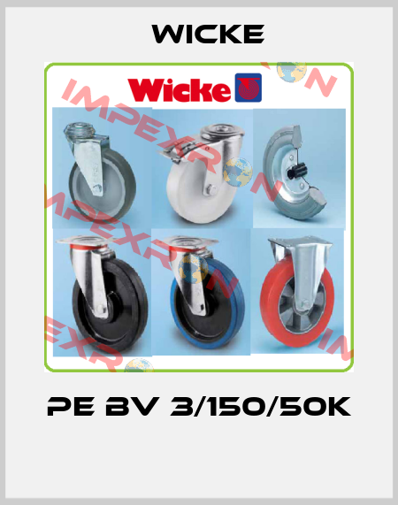 PE BV 3/150/50K  Wicke