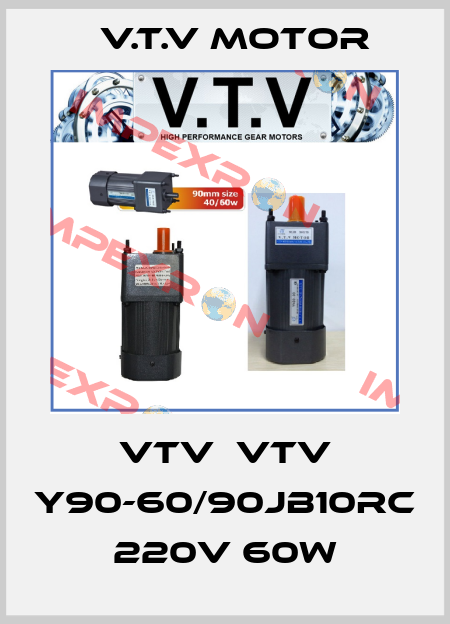 VTV  VTV Y90-60/90JB10RC 220v 60w V.t.v Motor