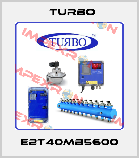 E2T40MB5600 Turbo