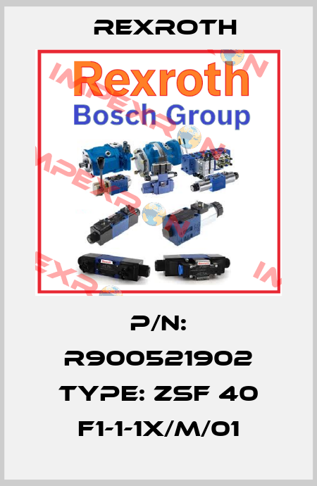 P/N: R900521902 Type: ZSF 40 F1-1-1X/M/01 Rexroth