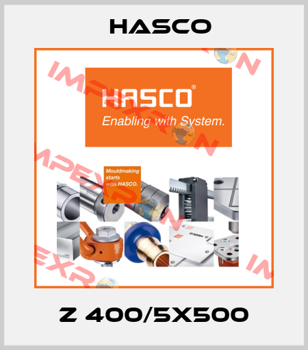Z 400/5x500 Hasco