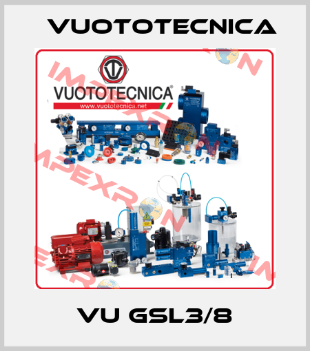 VU GSL3/8 Vuototecnica