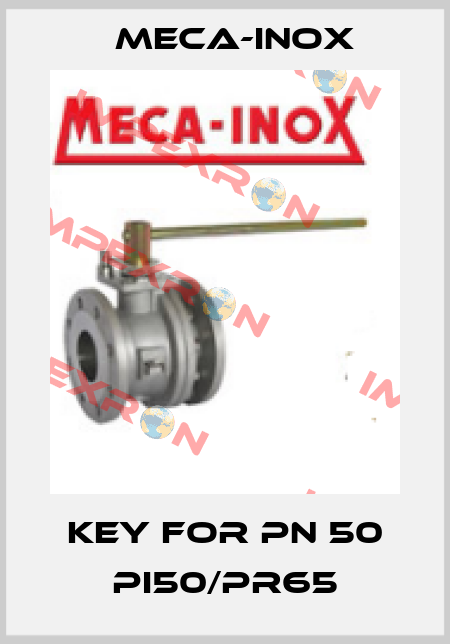 Key for PN 50 PI50/PR65 Meca-Inox