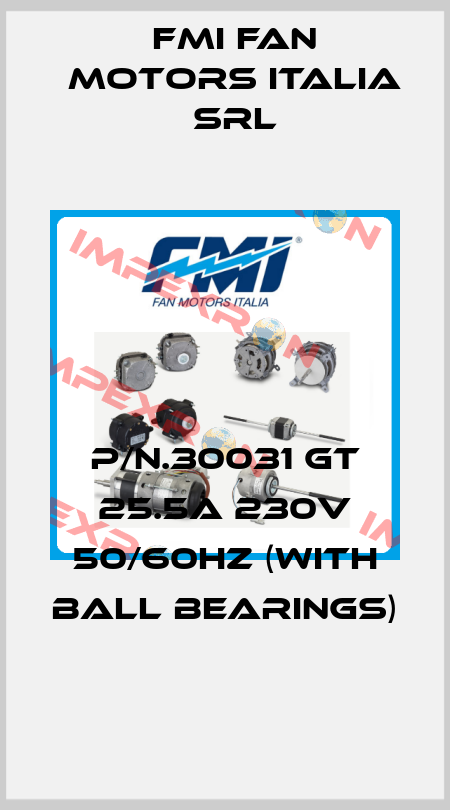 P/n.30031 GT 25.5A 230V 50/60Hz (with ball bearings) FMI Fan Motors Italia Srl