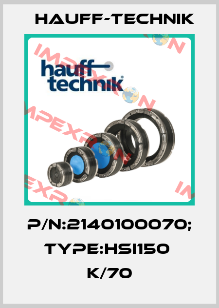 P/N:2140100070; Type:HSI150  K/70 HAUFF-TECHNIK