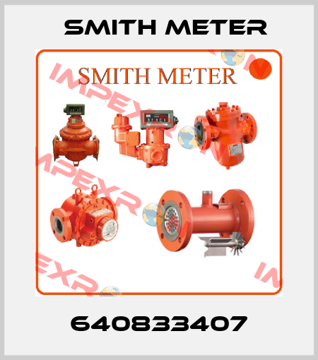 640833407 Smith Meter