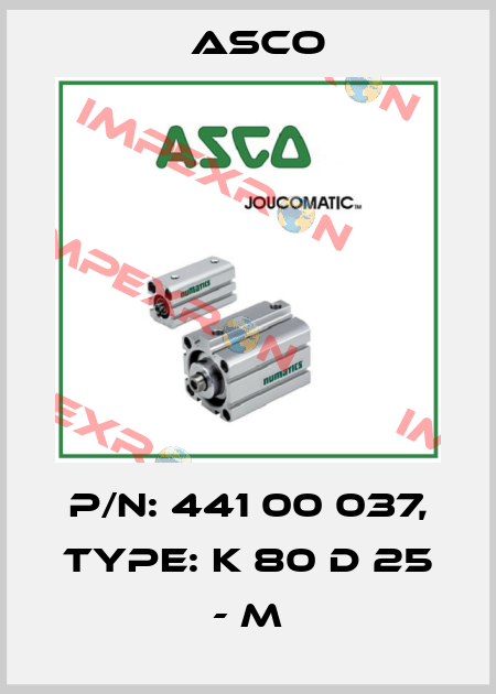 P/N: 441 00 037, Type: K 80 D 25 - M Asco