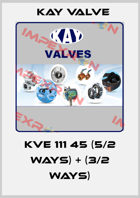 KVE 111 45 (5/2 ways) + (3/2 ways) Kay Valve