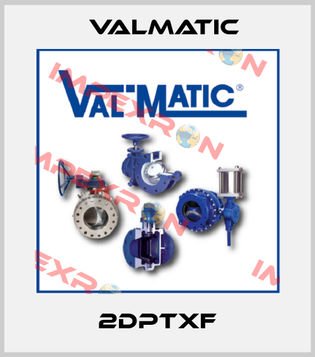 2DPTXF Valmatic