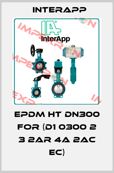 EPDM HT DN300 FOR (D1 0300 2 3 2AR 4A 2AC EC) InterApp