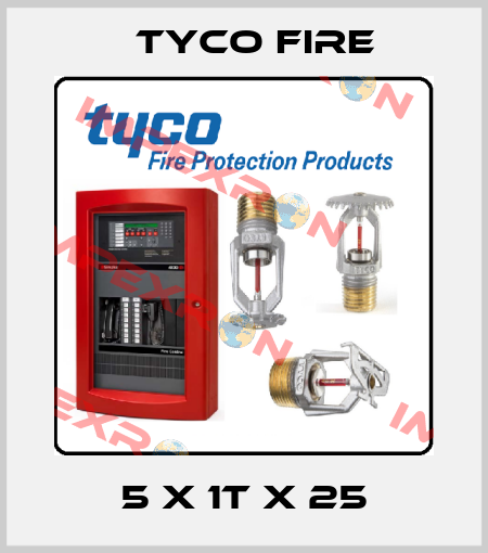 5 x 1T x 25 Tyco Fire