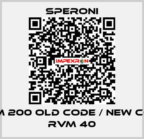 RVM 200 old code / new code RVM 40 SPERONI