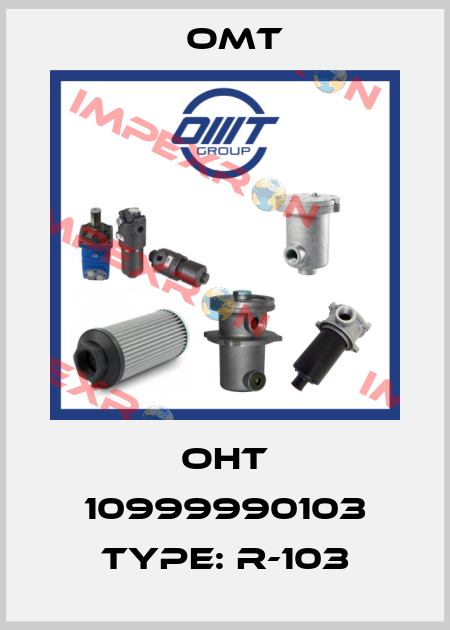 OHT 10999990103 Type: R-103 Omt