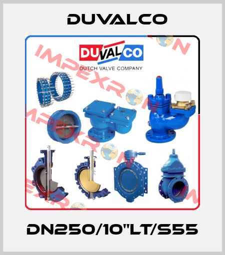DN250/10"LT/S55 Duvalco