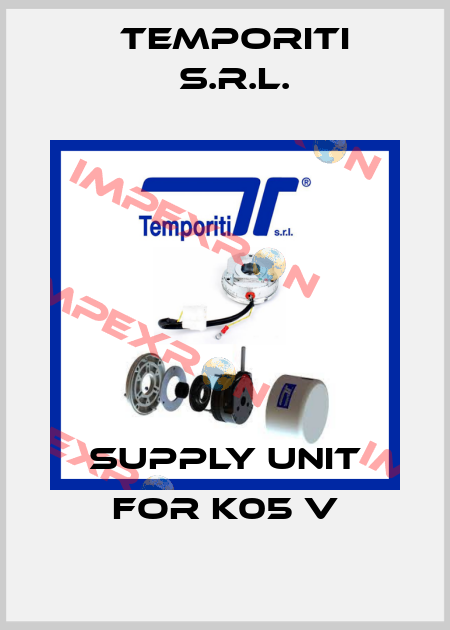 supply unit for K05 V Temporiti s.r.l.