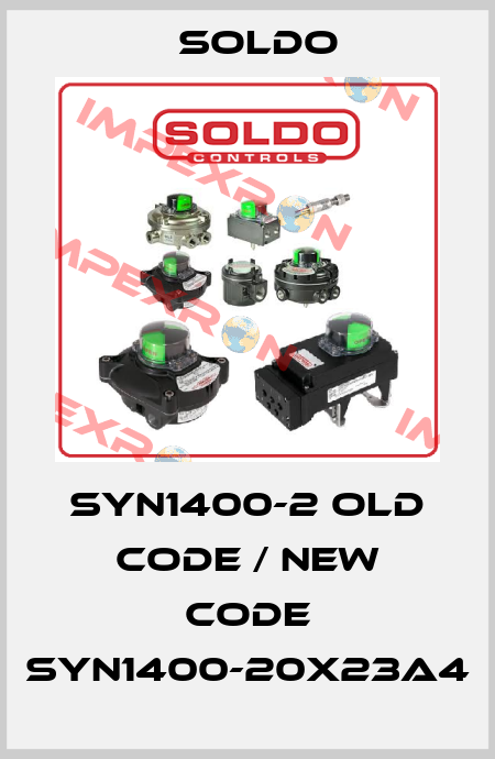SYN1400-2 old code / new code SYN1400-20X23A4 Soldo