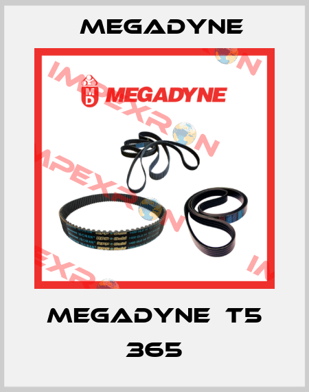 MEGADYNE　T5 365 Megadyne