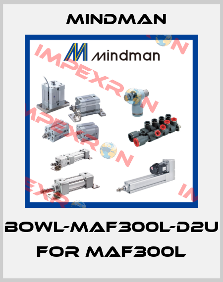 BOWL-MAF300L-D2U for MAF300L Mindman