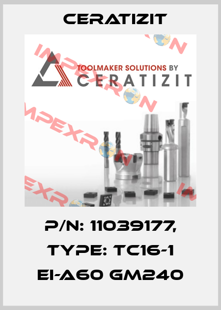 P/N: 11039177, Type: TC16-1 EI-A60 GM240 Ceratizit