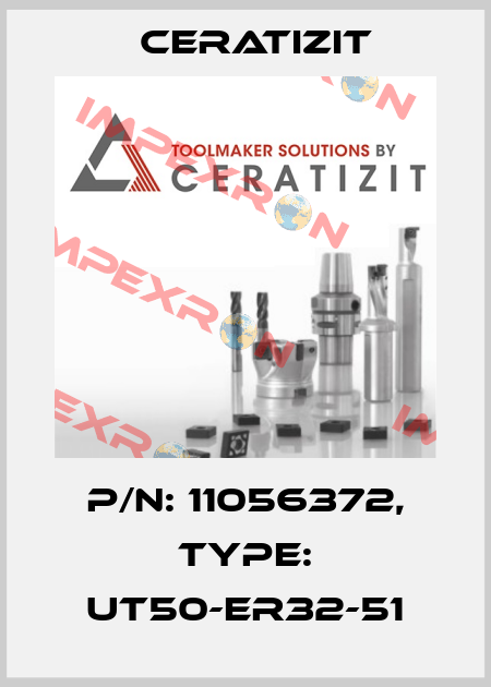 P/N: 11056372, Type: UT50-ER32-51 Ceratizit