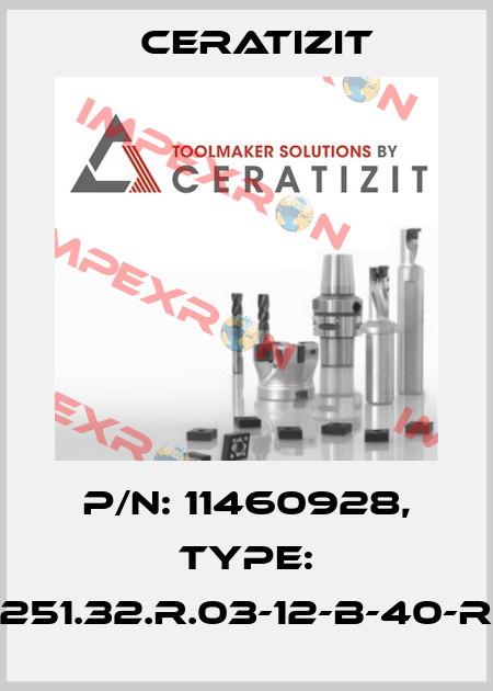P/N: 11460928, Type: C251.32.R.03-12-B-40-RS Ceratizit