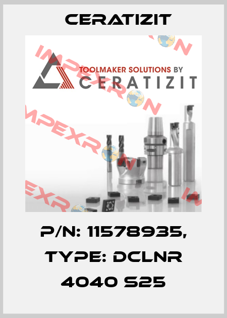 P/N: 11578935, Type: DCLNR 4040 S25 Ceratizit