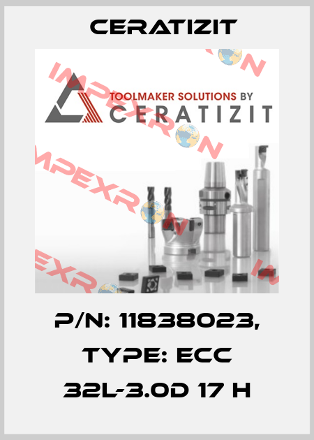 P/N: 11838023, Type: ECC 32L-3.0D 17 H Ceratizit
