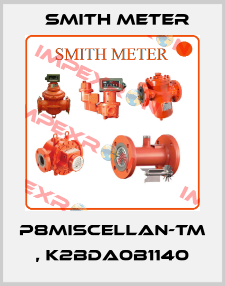 P8MISCELLAN-TM , K2BDA0B1140 Smith Meter