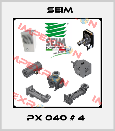 PX 040 # 4  Seim