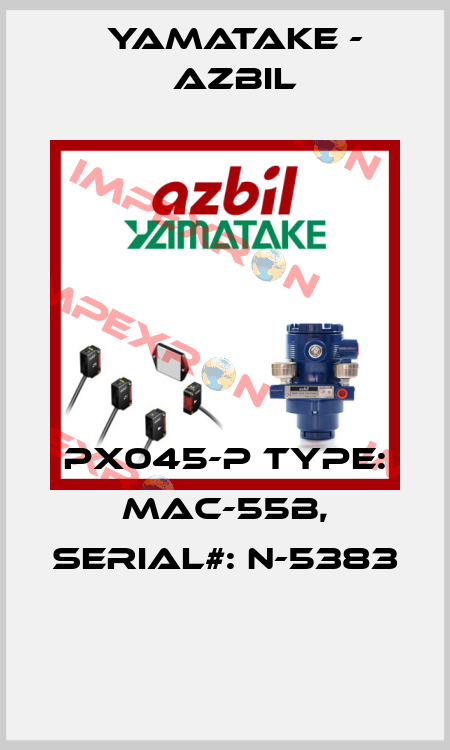 PX045-P TYPE: MAC-55B, SERIAL#: N-5383  Yamatake - Azbil
